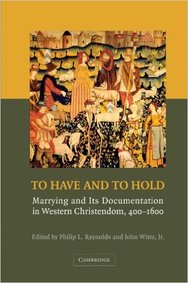 To Have and to Hold: Marrying and its Documentation in Western Christendom, 400-1600