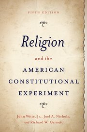 Religion and the American Constitutional Experiment: Essential Rights and Liberties
